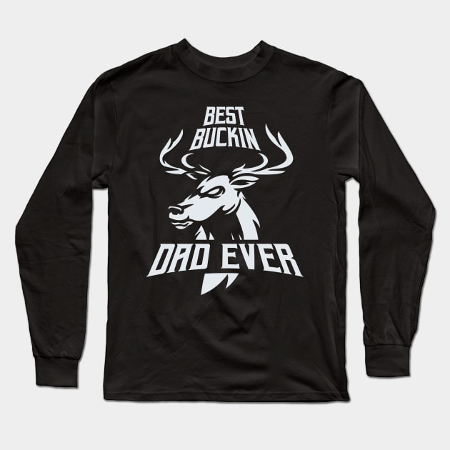 Deer Hunting Shirt, Best Buckin Dad Ever, Hunter Shirt Funny, Men's Funny Shirt, Funny Shirts for Men, Funny Fathers Day Gift Long Sleeve T-Shirt by benshirt